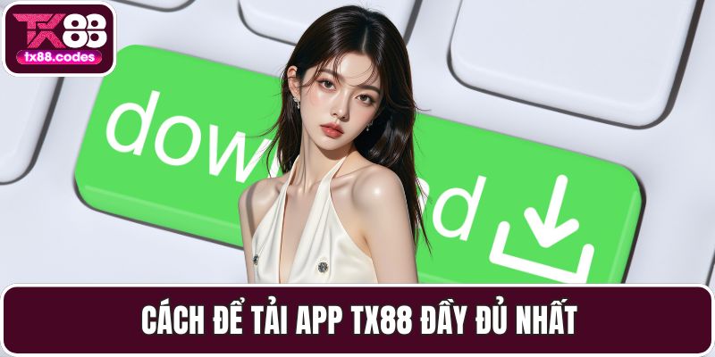 Tải App TX88 An Toàn Tuyệt Đối – Phiên Bản Chính Chủ 100% - PAVOR.PRO