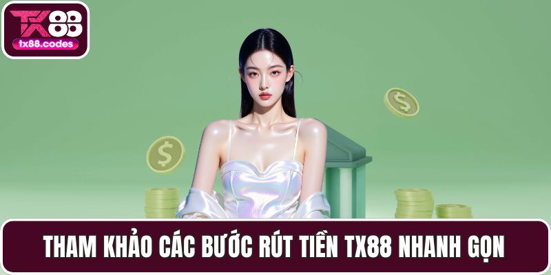 Rút Tiền TX88 Dễ Dàng – Không Giới Hạn, Không Phí Ẩn - PAVOR.PRO