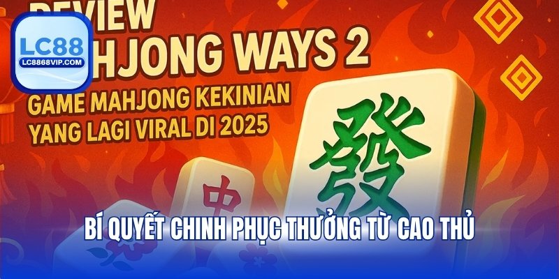 Đường Mạt Chược 2 – Thiên Đường Slot Kiếm Tiền Triệu Hấp Dẫn - PAVOR.PRO