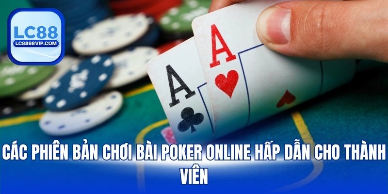 Chơi Bài Poker Online – Khám Phá Luật Và Các Biến Thể - PAVOR.PRO