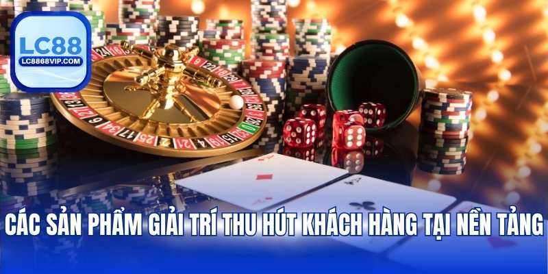 Casino LC88 – Cập Nhật Full Trò Chơi Sòng Bạc Trực Tuyến - PAVOR.PRO