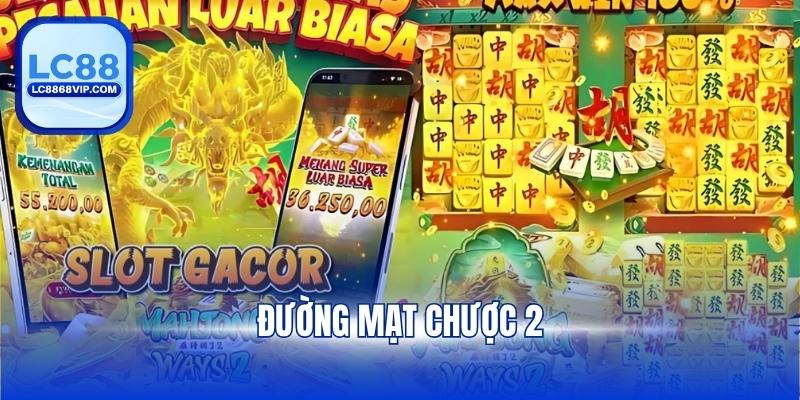 Đường Mạt Chược 2 – Thiên Đường Slot Kiếm Tiền Triệu Hấp Dẫn - PAVOR.PRO