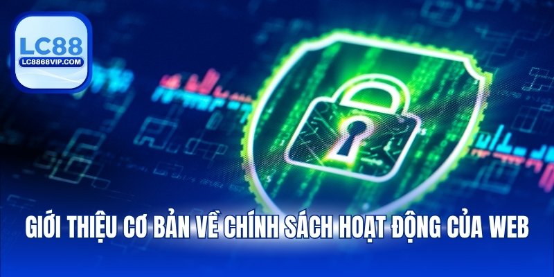 Chính Sách Hoạt Động – Nền Tảng Minh Bạch Cho Sự Uy Tín - LC88 - PAVOR.PRO
