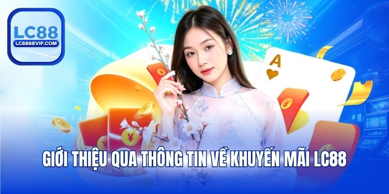 Khuyến Mãi LC88 – Cơ Hội Săn Thưởng Hấp Dẫn Năm 2026 - PAVOR.PRO