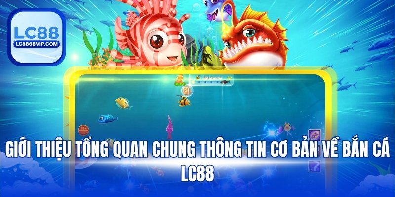Bắn Cá H5 LC88 - Siêu Phẩm Game Đại Dương Hấp Dẫn 2026 - PAVOR.PRO